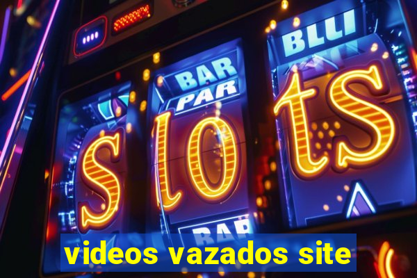 videos vazados site